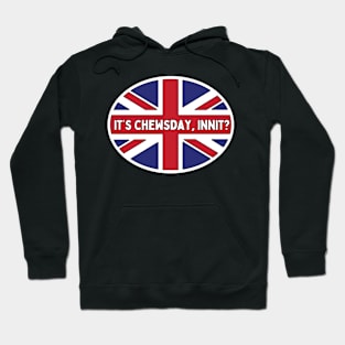 It's Chewsday, innit? British English Meme / American British Linguistic Humor / Funny Language Joke Hoodie